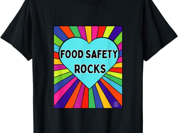 Food safety rocks colorful heart design t-shirt