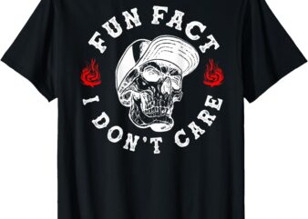 Fun Fact I Don’t Care Funny Skeleton Sarcastic (ON BACK) T-Shirt
