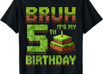 Funny Birthday Boy Bruh It’s My 5th Birthday Game Pixel T-Shirt