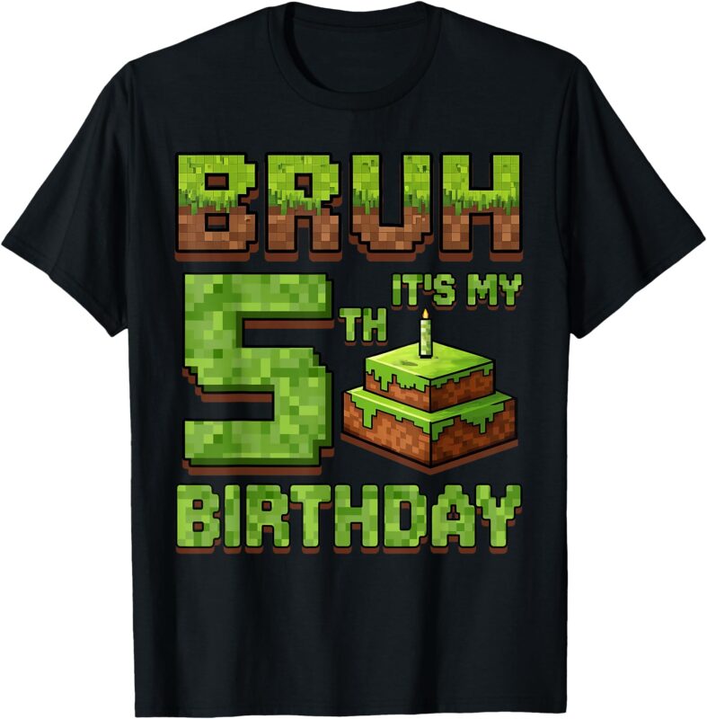 Funny Birthday Boy Bruh It’s My 5th Birthday Game Pixel T-Shirt