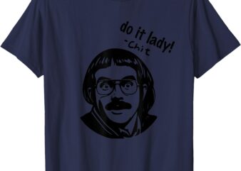 Funny Do it lady! Funny Saying T-Shirt