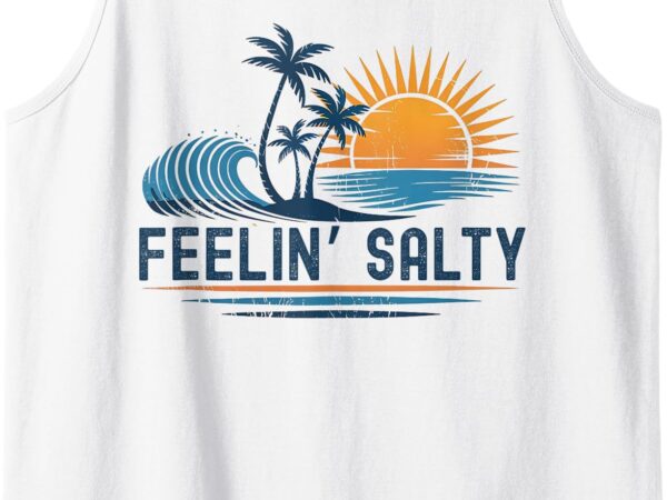 Funny feelin salty vintage retro summer beach vacation tank top t shirt graphic design