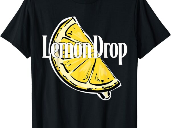 Funny lemon drop gifts for men women t-shirt