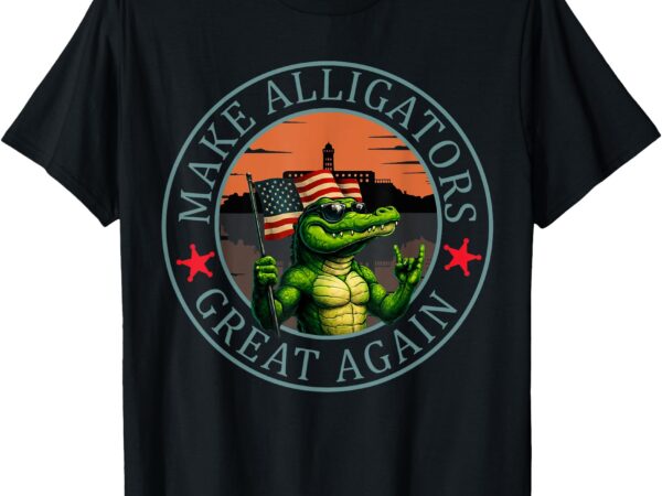 Funny make alligator great again t-shirt