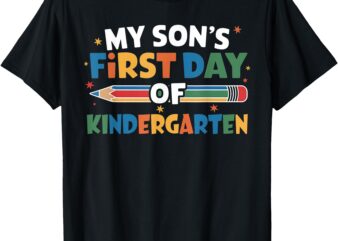 Funny My Son’s First Day Of Kindergarten Tees Womens Mens T-Shirt