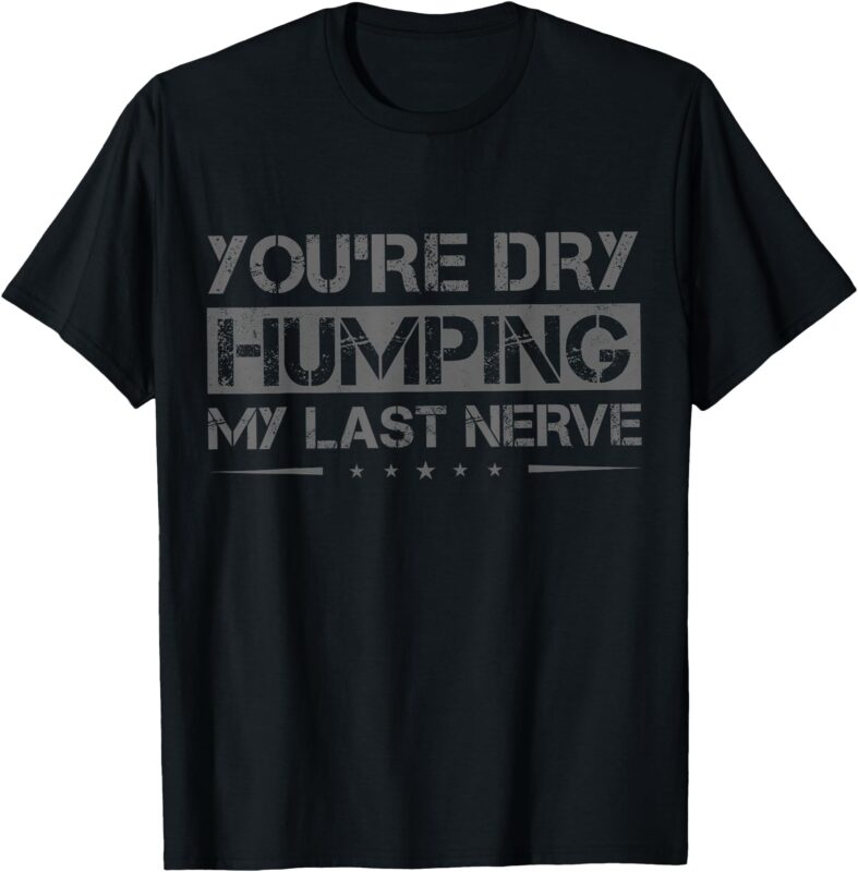 Funny Saying For Men Women T-Shirt