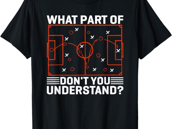 Funny soccer strategy board meme design t-shirt