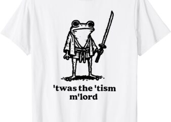 Funny T’was the ‘Tism M’Lord Funny Medieval Knight Frog T-Shirt