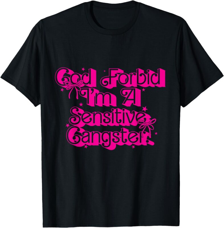 God Forbid I’m a Sensitive Gangsta Amaya Papaya Quote Meme T-Shirt