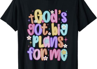 God’s Got Big Plans For Me Religious Christian Prayer Kids T-Shirt