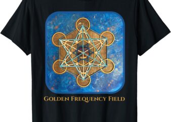 Golden Frequency Field – Metatron’s Cube Design T-Shirt