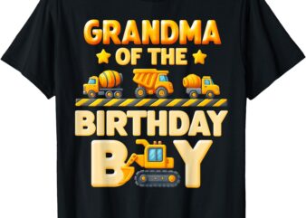 Grandma Of The Birthday Boy Construction Family Bday Crew T-Shirt