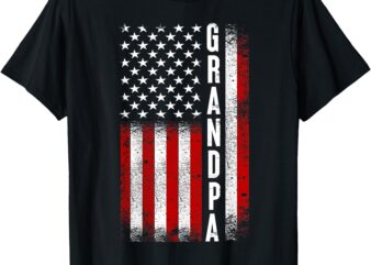 Grandpa American Flag Best Grandpa Ever Birthday Fathers Day T-Shirt