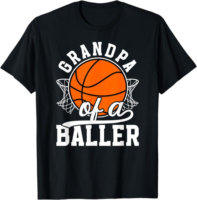 Grandpa Of Baller Basketball Grandpa Of A Basketball Player T-Shirt