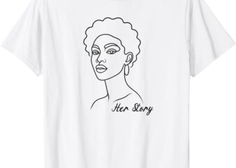 Her Story – Minimalist Line Art Tribute to Strong Women T-Shirt