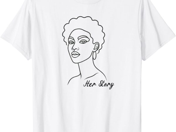 Her story – minimalist line art tribute to strong women t-shirt