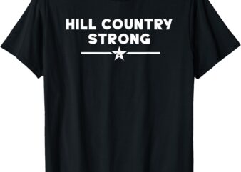 Hill Country Strong T-Shirt