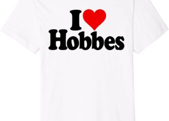 I LOVE HEART HOBBES Premium T-Shirt