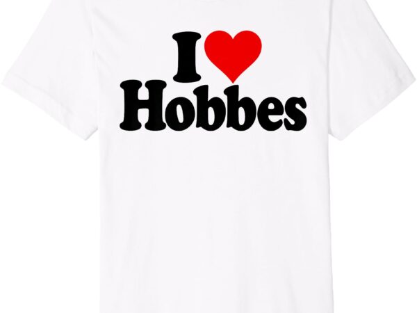 I love heart hobbes premium t-shirt