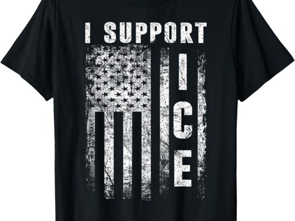 I support ice, immigration officers american flag vintage t-shirt