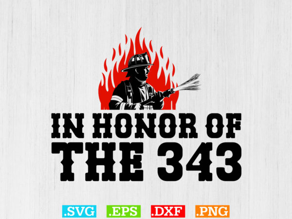 In honor of the 343 funny t-shirt design