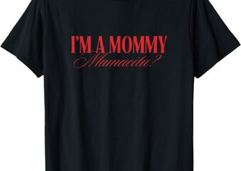 I’m a Mommy Mamacita Love Island Mommy Boxy Womens Mom Mama T-Shirt