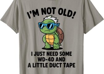 I’m not old I just need some WD-40 and a little turtle tape T-Shirt