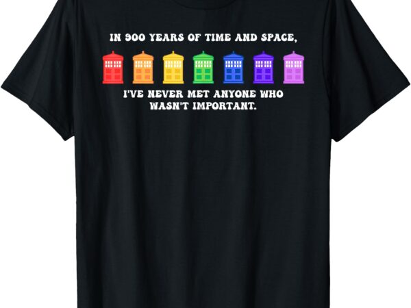 In 900 years of time and space design t-shirt