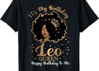 It’s My Birthday Leo Queen Melanin Black Queen Zodiac T-Shirt