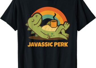 Javassic Perk Retro Sleepy Dinosaur Coffee Lover Funny Tee T-Shirt