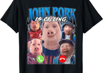 John Pork Is Calling T-Shirt