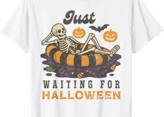 Just Waiting for Halloween Funny Skeleton Spooky Summerween T-Shirt