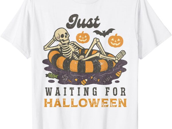 Just waiting for halloween funny skeleton spooky summerween t-shirt