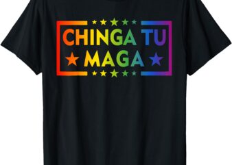 LGBTQ Pride Rainbow Chinga Tu Maga Equality Human Rights T-Shirt
