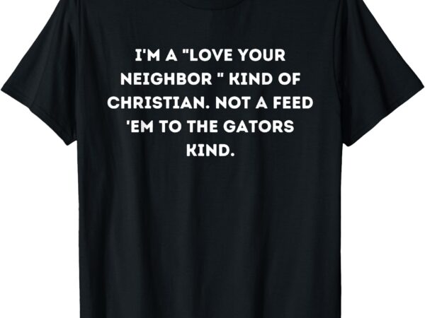 Love your neighbor t-shirt