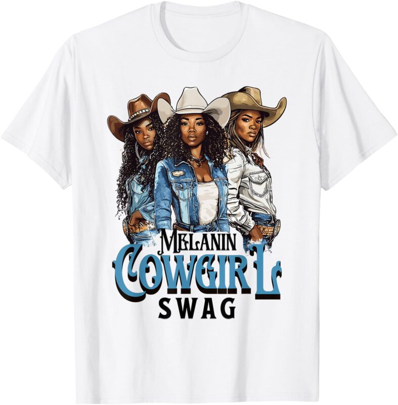Melanin Cowgirl Swag African American History Western Rodeo T-Shirt