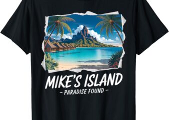 Mike’s Island Paradise Shirts for Guys Named Mike T-Shirt