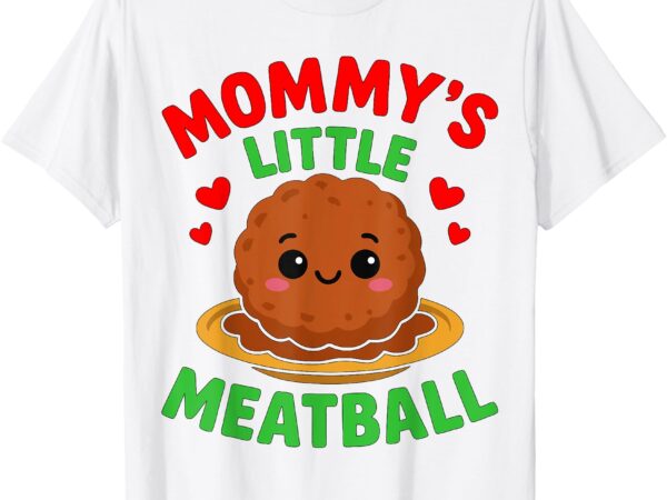 Mommy’s little meatball italian kids t-shirt