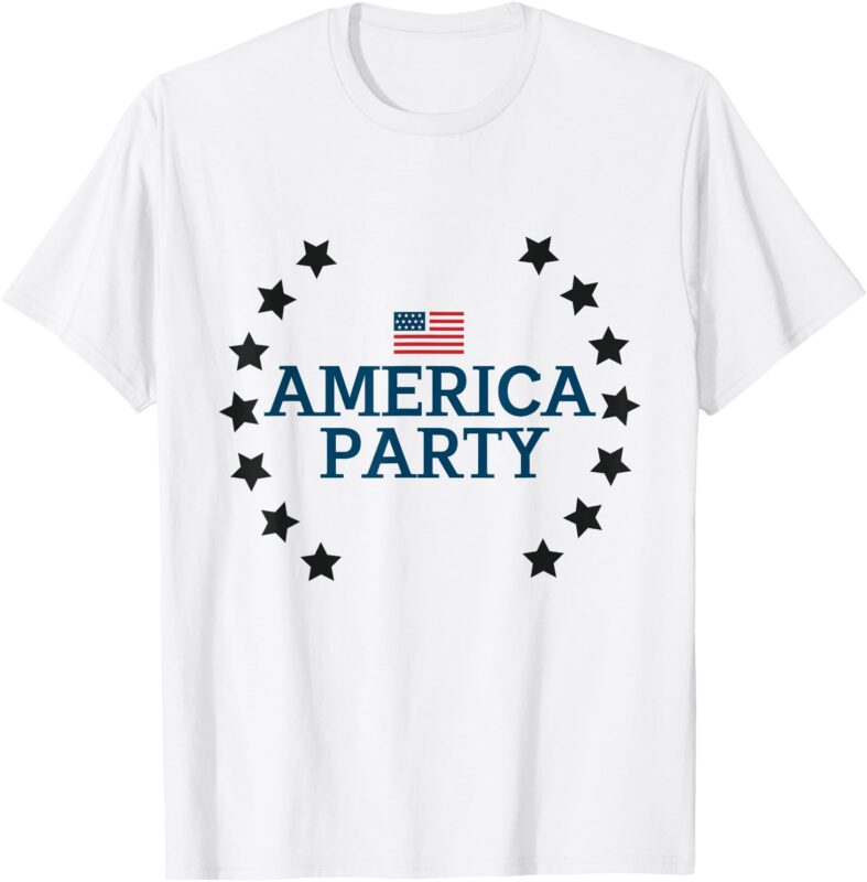 New Political Party America Party 25 Men Women America Party T-Shirt