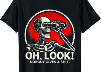 Oh Look Nobody Gives Funny Skeleton Costume T-Shirt