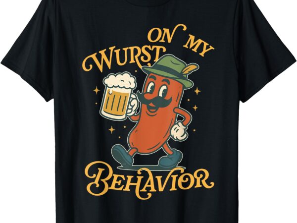 Oktoberfest hot dog on my wurst behavior sausage drinking t-shirt