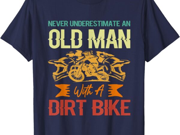 Old man dirt bike power – vintage motocross legend t-shirt