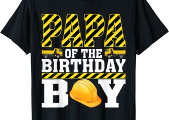 Papa Of The Birthday Boy Construction Worker Theme Party T-Shirt
