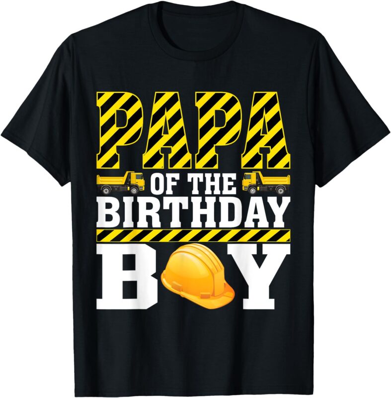 Papa Of The Birthday Boy Construction Worker Theme Party T-Shirt