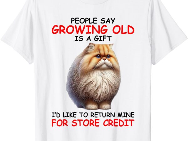 People say growing is gift i’d like to return mine for store t-shirt