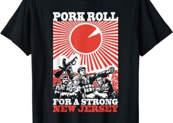 Pork Roll for a Strong New Jersey T-Shirt