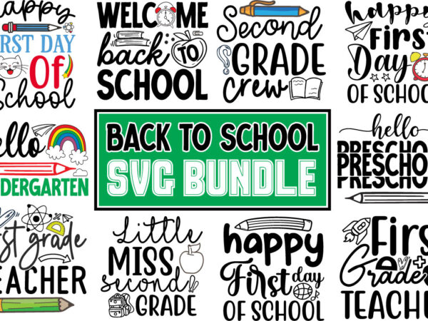 Back to school svg bundle, back to school svg cut file, back to school t-shirt design bundle