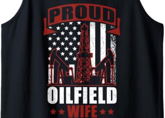 Proud Oilfield Wife Roughneck Oilfield Worker Tank Top