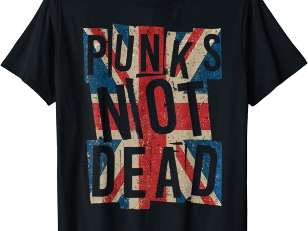 Punks not dead – vintage – uk london flag – punk is not dead t-shirt