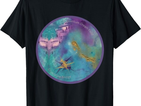 Quantum dream field – crystalline bridge activation t-shirt